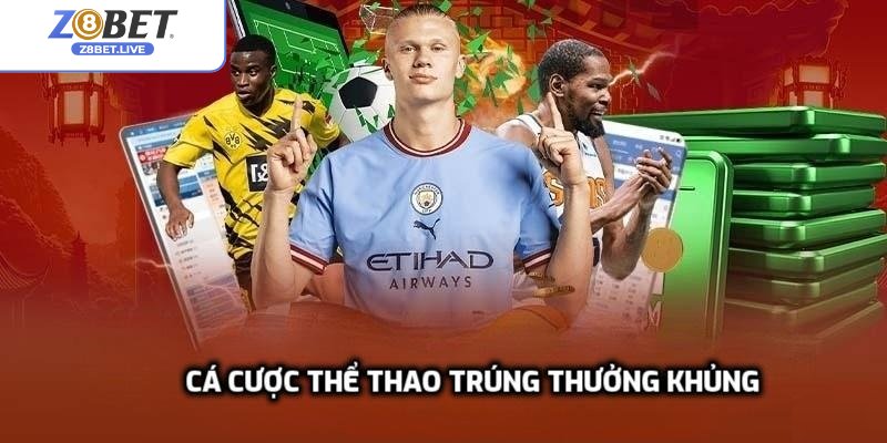 Cá cược thể thao trúng thưởng khủng