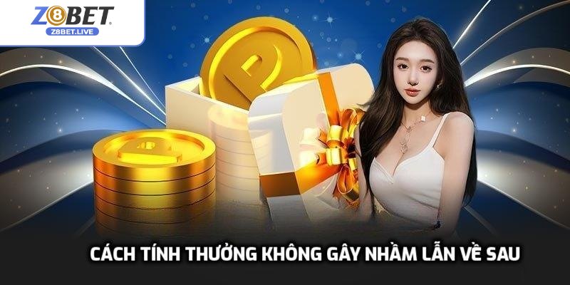 Cách tính thưởng không gây nhầm lẫn về sau