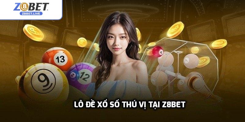 Lô đề xổ số thú vị