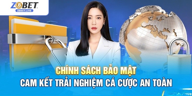 Lý do chính sách bảo mật Z8bet được tạo ra