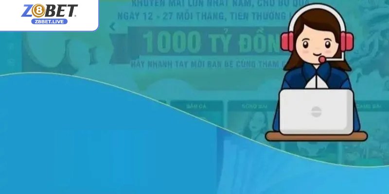 Liên Hệ Z8bet - Hỗ Trợ Nhanh Chóng Với Đa Phương Thức Nạp/ rút tiền đang bị lỗi