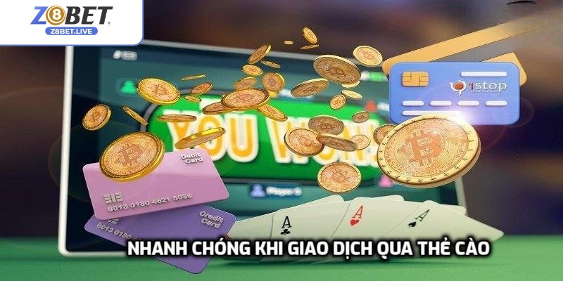 Nhanh chóng khi giao dịch qua thẻ cào
