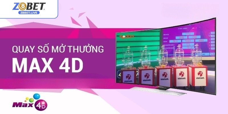 Vietlott - Tất Tần Tật Thông Tin Mà Bet Thủ Cần Biết Xổ số điện toán Max 4D