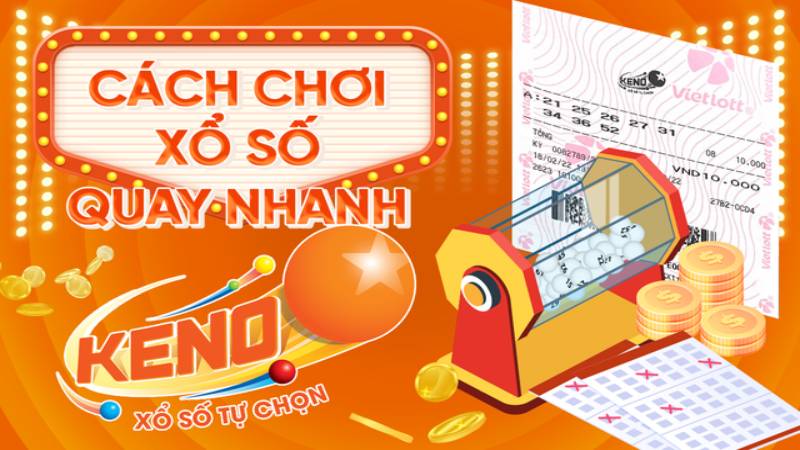 Tổng Hợp Những Cách Chơi Xổ Số Keno Dễ Trúng Nhất 2025 Hướng dẫn cách chơi xổ số keno cho bet thủ