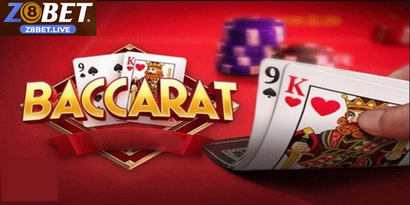 Cách Chơi Baccarat Chi Tiết Và Hiệu Quả Ngay Tại Z8BET Kinh nghiệm chơi Baccarat hiệu quả giúp bạn hạn chế rủi ro khi cược