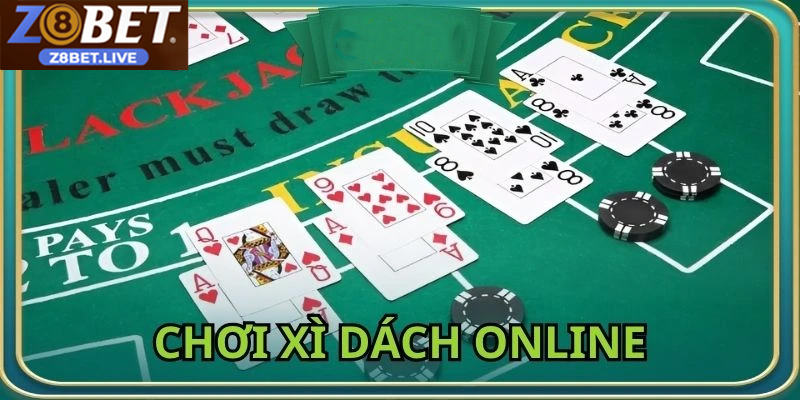 Chơi Xì Dách Online Z8BET – Trải Nghiệm Game Bài Hấp Dẫn Mẹo chơi Xì Dách online giúp bạn hạn chế rủi ro thua