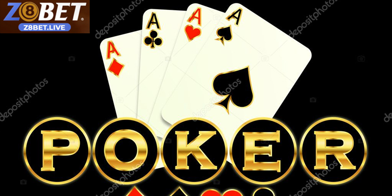 Poker Z8BET: Trò Chơi Trí Tuệ, Cơ Hội Sinh Lời Từ Kỹ Năng Kinh nghiệm chơi Poker từ cao thủ giúp bạn nâng cao kỹ năng