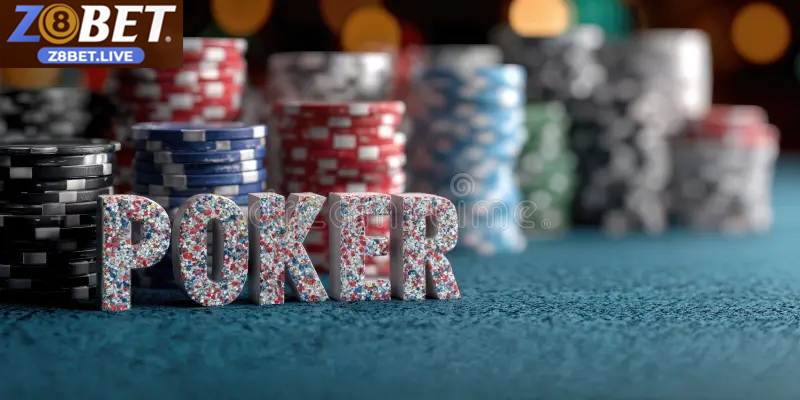 Poker Z8BET: Trò Chơi Trí Tuệ, Cơ Hội Sinh Lời Từ Kỹ Năng Luật chơi Poker cơ bản dễ hiểu cho người mới làm quen lần đầu