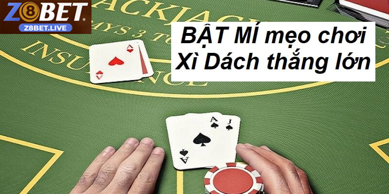 Kinh nghiệm chơi Xì Dách hiệu quả giúp bạn thắng nhà cái